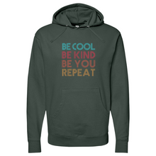 Load image into Gallery viewer, BE COOL BE KIND BE YOU REPEAT Midweight Hooded Sweatshirt