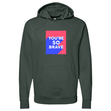 Load image into Gallery viewer, Youre So Brave 01 Midweight Hooded Sweatshirt