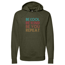 Load image into Gallery viewer, BE COOL BE KIND BE YOU REPEAT Midweight Hooded Sweatshirt
