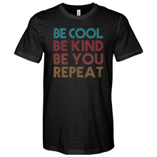 Load image into Gallery viewer, Be Cool Be Kind Be You Repeat Heathered Tee