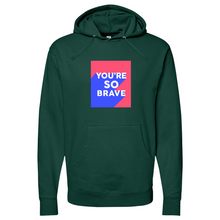 Load image into Gallery viewer, Youre So Brave 01 Midweight Hooded Sweatshirt