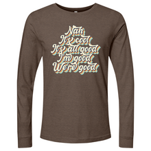 Load image into Gallery viewer, Nah It's All Good 01 Long Sleeve