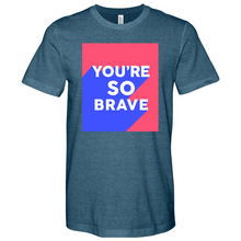 Load image into Gallery viewer, Youre So Brave 01 Heathered Tee