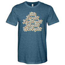 Load image into Gallery viewer, Nah It's All Good 01 Heathered Tee