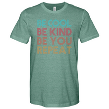 Load image into Gallery viewer, Be Cool Be Kind Be You Repeat Heathered Tee