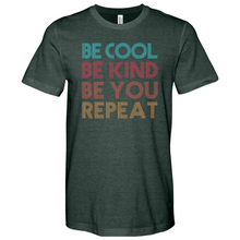 Load image into Gallery viewer, Be Cool Be Kind Be You Repeat Heathered Tee