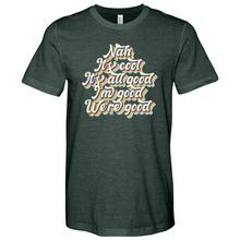 Load image into Gallery viewer, Nah It's All Good 01 Heathered Tee