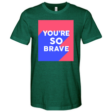 Load image into Gallery viewer, Youre So Brave 01 Heathered Tee