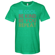 Load image into Gallery viewer, Be Cool Be Kind Be You Repeat Heathered Tee