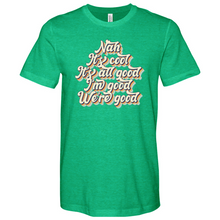 Load image into Gallery viewer, Nah It's All Good 01 Heathered Tee