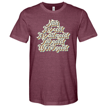Load image into Gallery viewer, Nah It's All Good 01 Heathered Tee
