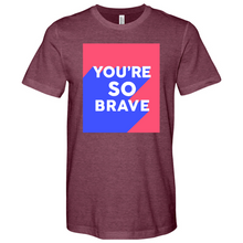 Load image into Gallery viewer, Youre So Brave 01 Heathered Tee