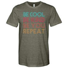 Load image into Gallery viewer, Be Cool Be Kind Be You Repeat Heathered Tee