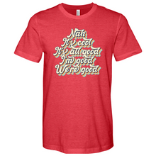 Load image into Gallery viewer, Nah It's All Good 01 Heathered Tee