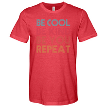 Load image into Gallery viewer, Be Cool Be Kind Be You Repeat Heathered Tee