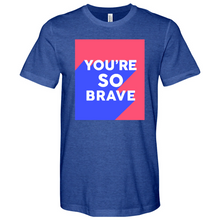 Load image into Gallery viewer, Youre So Brave 01 Heathered Tee