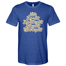 Load image into Gallery viewer, Nah It's All Good 01 Heathered Tee