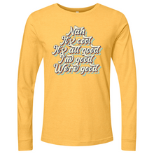 Load image into Gallery viewer, Nah It's All Good 01 Long Sleeve