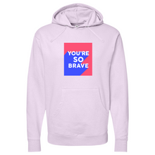 Load image into Gallery viewer, Youre So Brave 01 Midweight Hooded Sweatshirt