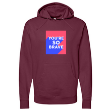 Load image into Gallery viewer, Youre So Brave 01 Midweight Hooded Sweatshirt