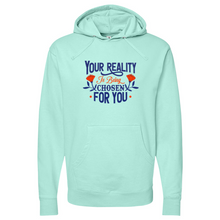 Load image into Gallery viewer, Your Reality Is Being Chosen for You 01 Midweight Hooded Sweatshirt