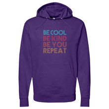 Load image into Gallery viewer, BE COOL BE KIND BE YOU REPEAT Midweight Hooded Sweatshirt