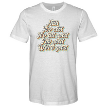Load image into Gallery viewer, Nah It's All Good 01 Heathered Tee