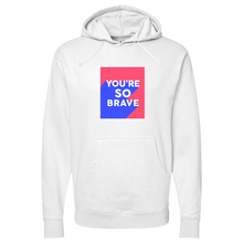 Load image into Gallery viewer, Youre So Brave 01 Midweight Hooded Sweatshirt