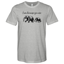 Load image into Gallery viewer, I am Because You Are Heathered Tee
