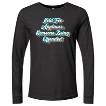 Load image into Gallery viewer, Hold for Applause Long Sleeve
