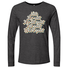 Load image into Gallery viewer, Nah It's All Good 01 Long Sleeve
