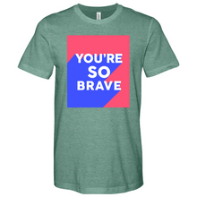Load image into Gallery viewer, Youre So Brave 01 Heathered Tee
