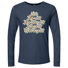 Load image into Gallery viewer, Nah It's All Good 01 Long Sleeve
