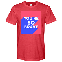 Load image into Gallery viewer, Youre So Brave 01 Heathered Tee
