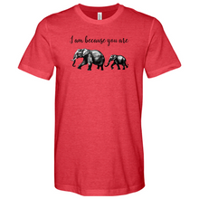 Load image into Gallery viewer, I am Because You Are Heathered Tee
