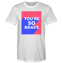 Load image into Gallery viewer, Youre So Brave 01 Heathered Tee

